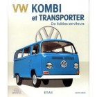 Livre Volkswagen Kombi et Transporter : de fidèles serviteurs